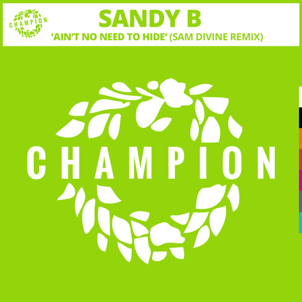 Sandy B - Ain't No Need To Hide (Sam Divine Remix) [CHAMPDL892]